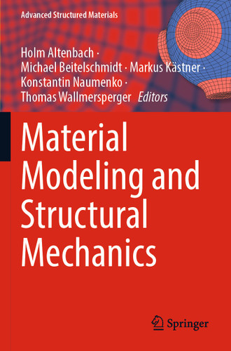 Material Modeling and Structural Mechanics (Advanced Structured Materials #161) book cover by 