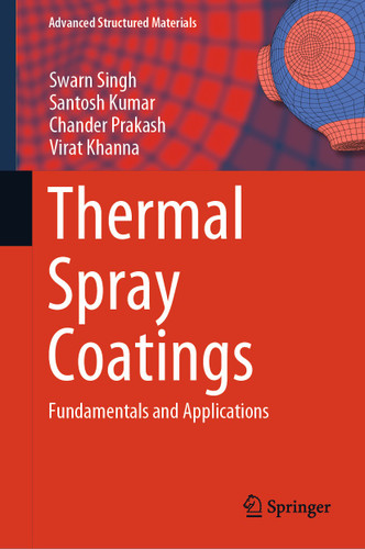 Thermal Spray Coatings: Fundamentals and Applications (Advanced Structured Materials #232) book cover by Swarn Singh, Santosh Kumar, Chander Prakash, Virat Khanna
