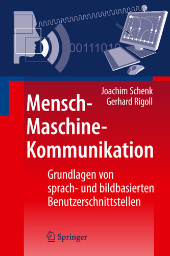 Mensch-Maschine-Kommunikation: Grundlagen von sprach- und bildbasierten Benutzerschnittstellen book cover by Joachim Schenk, Gerhard Rigoll
