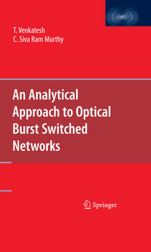 An Analytical Approach to Optical Burst Switched Networks book cover by T. Venkatesh, C. Siva Ram Murthy