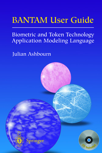 BANTAM User Guide: Biometric and Token Technology Application Modeling Language book cover by Julian Ashbourn