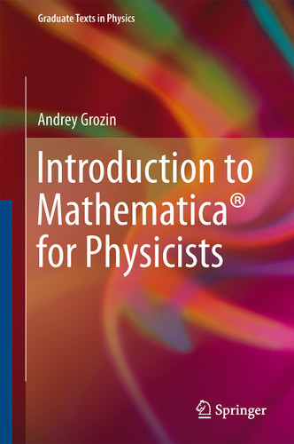 Introduction to Mathematica® for Physicists (Graduate Texts in Physics) book cover by Andrey Grozin