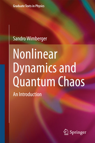 Nonlinear Dynamics and Quantum Chaos: An Introduction (Graduate Texts in Physics) book cover by Sandro Wimberger