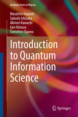 Introduction to Quantum Information Science (Graduate Texts in Physics) book cover by Masahito Hayashi, Satoshi Ishizaka, Akinori Kawachi, Gen Kimura, Tomohiro Ogawa