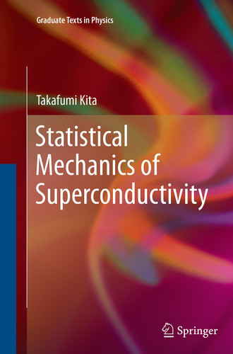 Statistical Mechanics of Superconductivity (Graduate Texts in Physics) book cover by Takafumi Kita