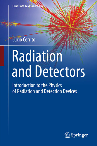 Radiation and Detectors: Introduction to the Physics of Radiation and Detection Devices (Graduate Texts in Physics) book cover by Lucio Cerrito