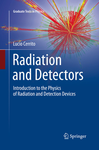 Radiation and Detectors: Introduction to the Physics of Radiation and Detection Devices (Graduate Texts in Physics) book cover by Lucio Cerrito
