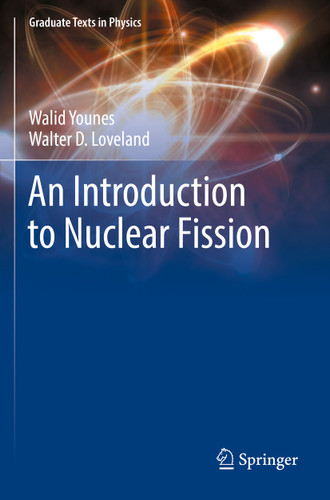 An Introduction to Nuclear Fission (Graduate Texts in Physics) book cover by Walid Younes, Walter D. Loveland