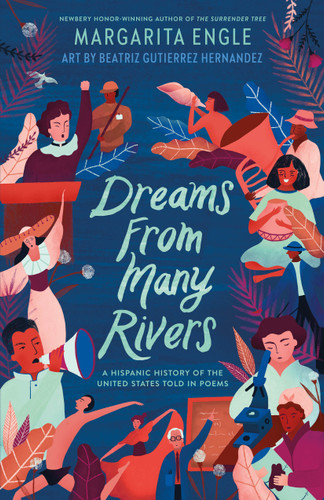 Dreams from Many Rivers: A Hispanic History of the United States Told in Poems book cover by Margarita Engle