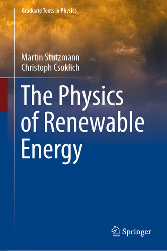 The Physics of Renewable Energy (Graduate Texts in Physics) book cover by Martin Stutzmann, Christoph Csoklich