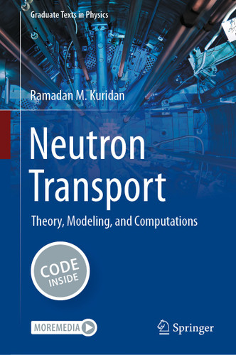 Neutron Transport: Theory, Modeling, and Computations (Graduate Texts in Physics) book cover by Ramadan M. Kuridan