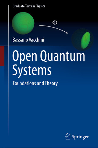 Open Quantum Systems: Foundations and Theory (Graduate Texts in Physics) book cover by Bassano Vacchini