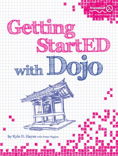 Getting StartED with Dojo book cover by Kyle Hayes, Peter Higgins, Dennis Hayes
