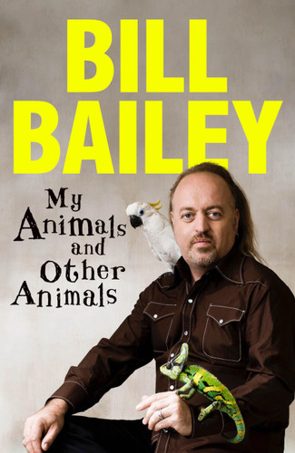 My Animals, and Other Animals book cover by Bill Bailey