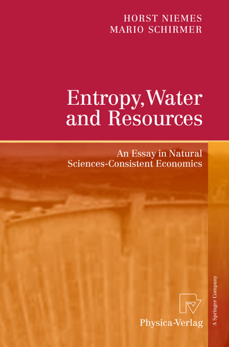 Entropy, Water and Resources: An Essay in Natural Sciences-Consistent Economics book cover by Horst Niemes, Mario Schirmer