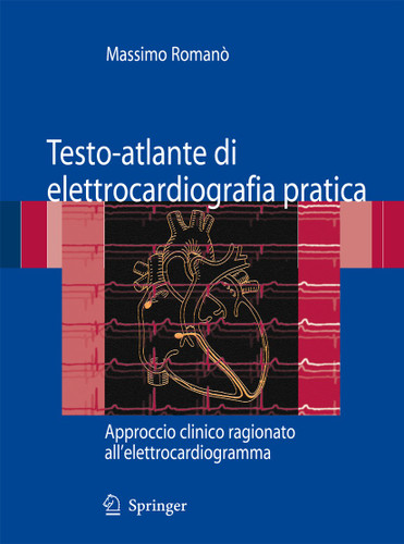 Testo-atlante di elettrocardiografia pratica: Approccio clinico ragionato all'elettrocardiogramma book cover by Massimo Romanò