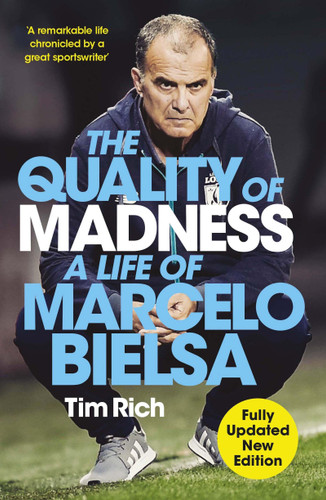 The Quality of Madness: A Life of Marcelo Bielsa book cover by Tim Rich