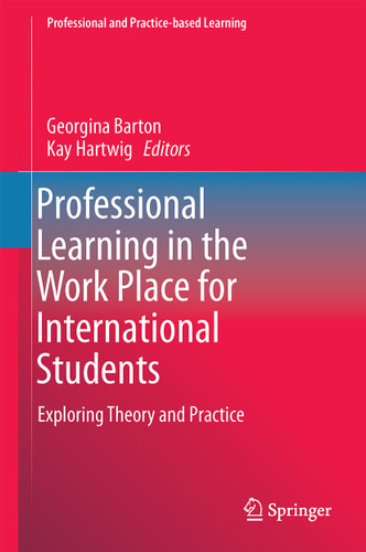 Professional Learning in the Work Place for International Students: Exploring Theory and Practice (Professional and Practice-based Learning #19) book cover by 