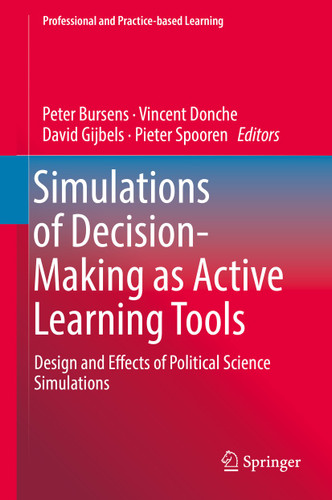Simulations of Decision-Making as Active Learning Tools: Design and Effects of Political Science Simulations (Professional and Practice-based Learning #22) book cover by 