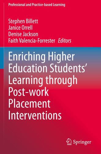 Enriching Higher Education Students' Learning through Post-work Placement Interventions (Professional and Practice-based Learning #28) book cover by 