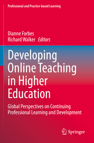 Developing Online Teaching in Higher Education: Global Perspectives on Continuing Professional Learning and Development (Professional and Practice-based Learning #29) book cover by 