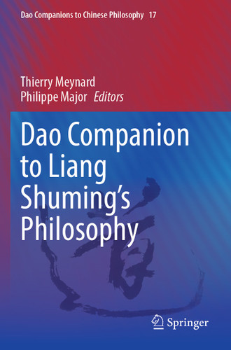 Dao Companion to Liang Shuming’s Philosophy (Dao Companions to Chinese Philosophy #17) book cover by 