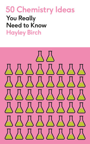 50 Chemistry Ideas You Really Need to Know (50 Chemistry Ideas You Really Need to Know) book cover by Hayley Birch