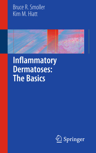 Inflammatory Dermatoses: The Basics book cover by Bruce R. Smoller, Kim M. Hiatt