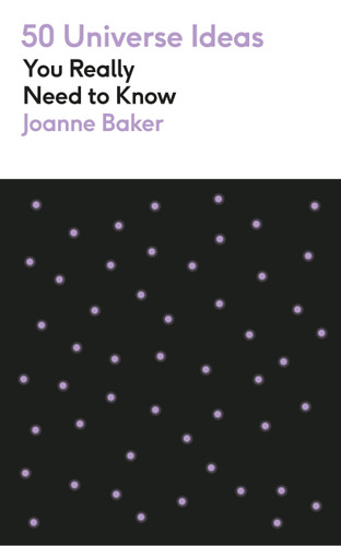50 Universe Ideas You Really Need to Know (50 Universe Ideas You Really Need to Know) book cover by Joanne Baker