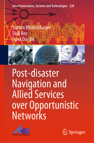 Post-disaster Navigation and Allied Services over Opportunistic Networks (Smart Innovation, Systems and Technologies #228) book cover by Suman Bhattacharjee, Siuli Roy, Sipra Das Bit