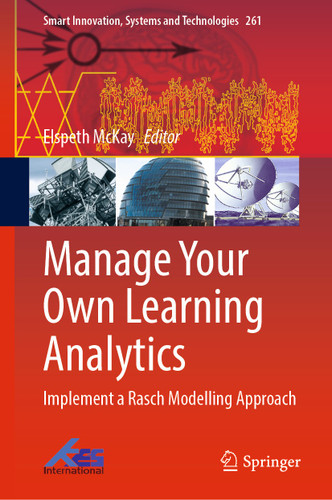 Manage Your Own Learning Analytics: Implement a Rasch Modelling Approach (Smart Innovation, Systems and Technologies #261) book cover by 