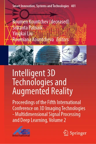 Intelligent 3D Technologies and Augmented Reality: Proceedings of the Fifth International Conference on 3D Imaging Technologies—Multidimensional Signal Processing and Deep Learning, Volume 2 book cover by 