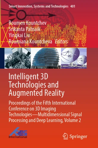 Intelligent 3D Technologies and Augmented Reality: Proceedings of the Fifth International Conference on 3D Imaging Technologies—Multidimensional Signal Processing and Deep Learning, Volume 2 book cover by 