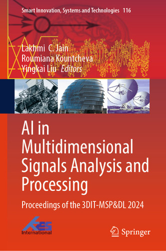 AI in Multidimensional Signals Analysis and Processing: Proceedings of the 3DIT-MSP&DL 2024 (Smart Innovation, Systems and Technologies #116) book cover by 