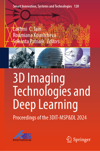 3D Imaging Technologies and Deep Learning: Proceedings of the 3DIT-MSP&DL 2024 (Smart Innovation, Systems and Technologies #120) book cover by 