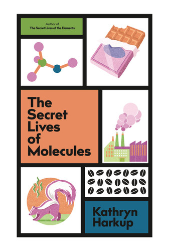 The Secret Lives of Molecules book cover by Kathryn Harkup