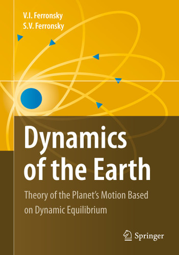 Dynamics of the Earth: Theory of the Planet's Motion Based on Dynamic Equilibrium book cover by V. I. Ferronsky, S.V. Ferronsky