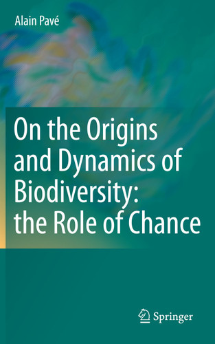 On the Origins and Dynamics of Biodiversity: the Role of Chance book cover by Alain Pavé