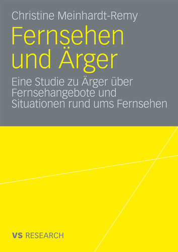 Fernsehen und Ärger: Eine Studie zu Ärger über Fernsehangebote und Situationen rund ums Fernsehen book cover by Christine Meinhardt-Remy