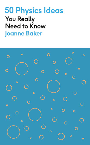 50 Physics Ideas You Really Need to Know (50 Physics Ideas You Really Need to Know) book cover by Joanne Baker