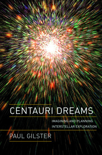 Centauri Dreams: Imagining and Planning Interstellar Exploration book cover by Paul Gilster