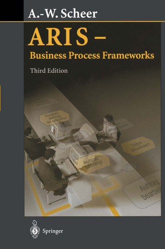ARIS - Business Process Frameworks book cover by August-Wilhelm Scheer