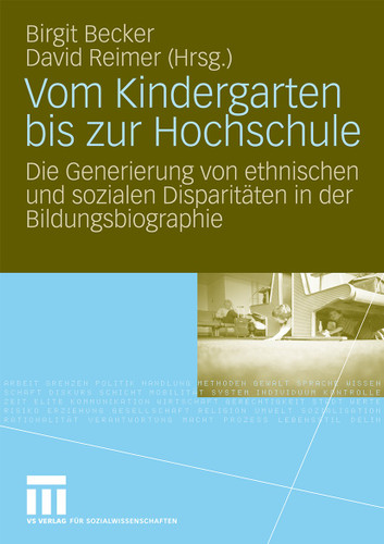 Vom Kindergarten bis zur Hochschule: Die Generierung von ethnischen und sozialen Disparitäten in der Bildungsbiographie book cover by 