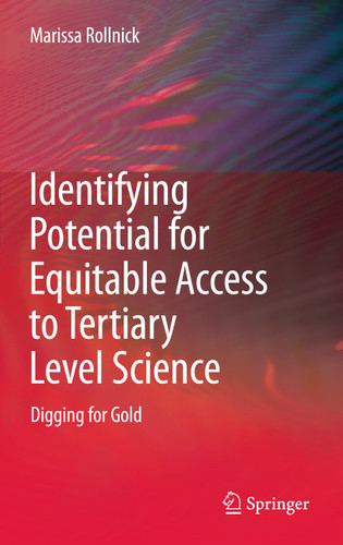Identifying Potential for Equitable Access to Tertiary Level Science: Digging for Gold book cover by Marissa Rollnick