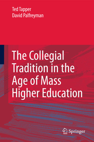 The Collegial Tradition in the Age of Mass Higher Education book cover by Ted Tapper, David Palfreyman
