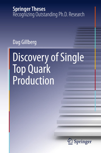Discovery of Single Top Quark Production (Springer Theses) book cover by Dag Gillberg