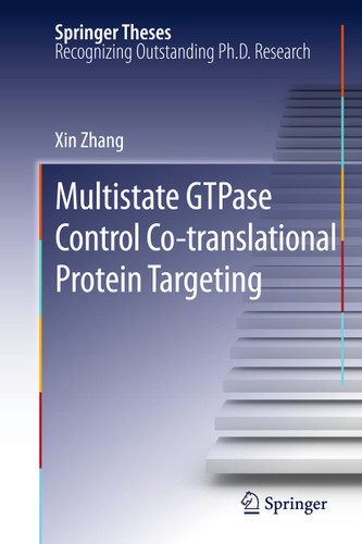 Multistate GTPase Control Co-translational Protein Targeting (Springer Theses) book cover by Xin Zhang