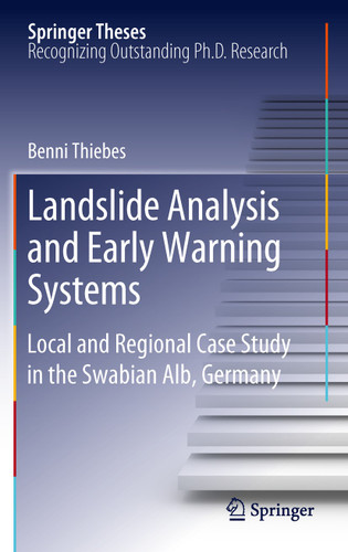 Landslide Analysis and Early Warning Systems: Local and Regional Case Study in the Swabian Alb, Germany (Springer Theses) book cover by Benni Thiebes