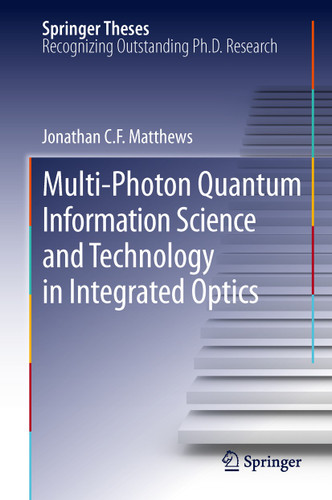 Multi-Photon Quantum Information Science and Technology in Integrated Optics (Springer Theses) book cover by Jonathan C.F. Matthews