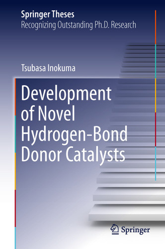 Development of Novel Hydrogen-Bond Donor Catalysts (Springer Theses) book cover by Tsubasa Inokuma